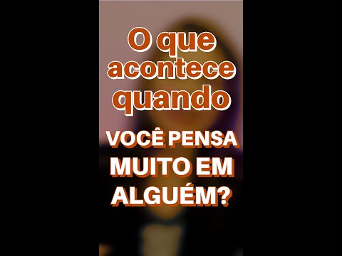 Vídeo: O que significa quando você pensa em alguém que não seja seu parceiro