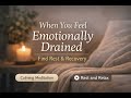 Calm for when you feel Emotionally Drained | 5-Minute Meditation