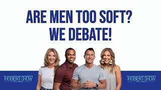 Are Men Too Soft? We Debate! screenshot 3