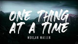 Morgan Wallen - One Thing At A Time (Lyrics)
