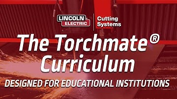 The Torchmate® Curriculum: Designed for Educational Institutions