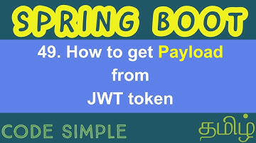 49. Get payload from JWT token  | Spring Boot Expert Tutorial | Code Simple
