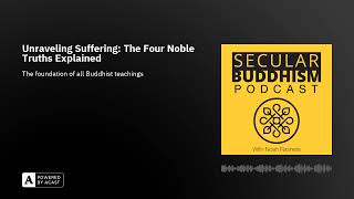 Unraveling Suffering: The Four Noble Truths Explained