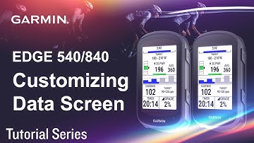 Tutorial – Edge 540/840: Customizing Data Screen