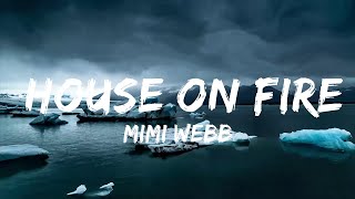 Mimi Webb - House On Fire (Lyrics)