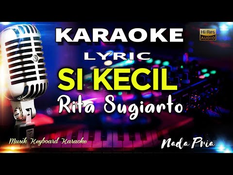 Si Kecil - Nada Pria Karaoke Tanpa Vokal @MusikKeyboardKaraoke