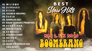 Download lagu Boomerang Best Slow Hits Full Album -  Kisah, Milikmu, Bungaku Mp3 Video Mp4