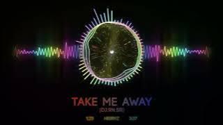 [DJ.RN.SR] Take Me Away ~