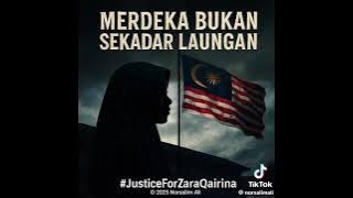 Lirik Lagu: Merdeka Bukan Sekadar Laungan!! #JusticeForZara#Malaysia#turunanwar
