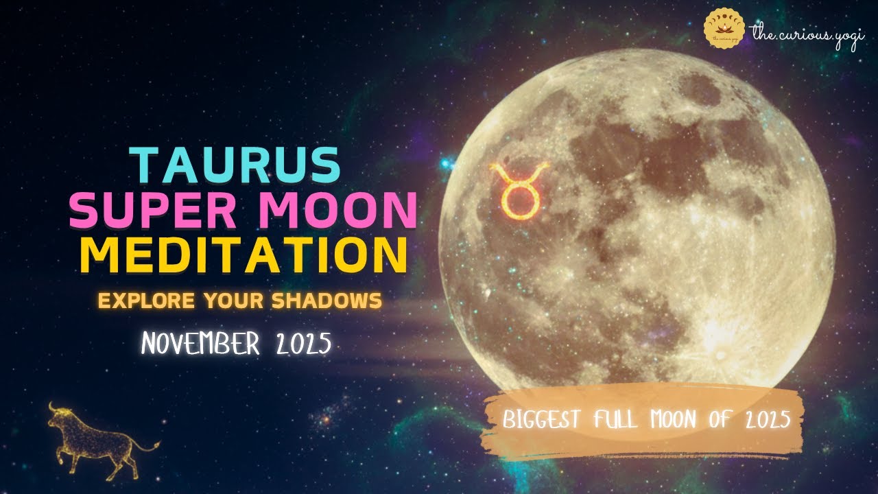 Taurus Super Full Moon Meditation November 2025 I Biggest Full Moon ♉️ ...