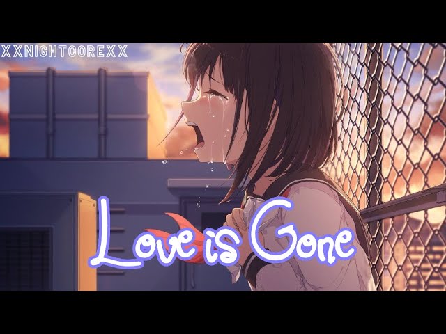 Nightcore - Love is gone || Female version || Lyrics