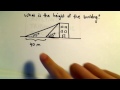 Trigonometry Word Problem, Finding The Height of a Building, Example 1