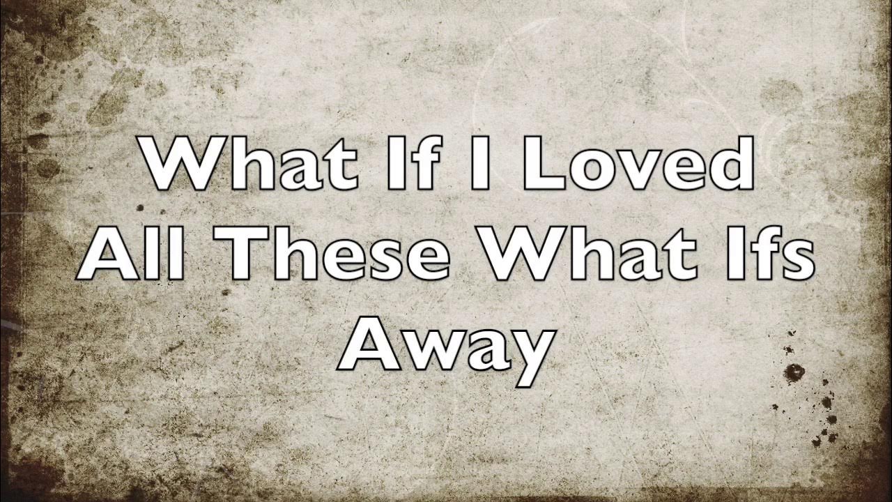 Kane Brown- What Ifs ft. Lauren Alaina (Lyrics) Kane Brown- What Ifs ft. Lauren Alaina (Lyrics)