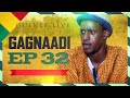 Gagnaadi ep 32