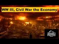 Ww iii civil war and the economy  things to consider