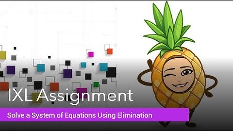 IXL - Solve a System of Equations Using Elimination