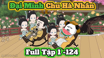 Đại Minh Chu Hà Nhân | Tập 1-224 | Táo Khô Vietsub
