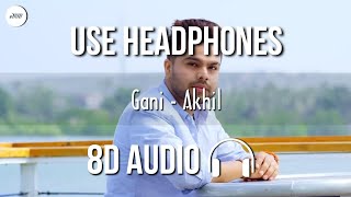 Gani (8D AUDIO) - Akhil Ft. Manni Sandhu | HQ