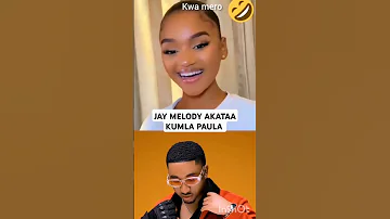 JAY MELODY AKATAA KUMTAFUNA PAULA 