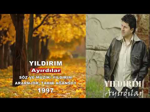 YILDIRIM - AYIRDILAR - SÖZ MÜZİK  YILDIRIM -YENİ VERSİYON