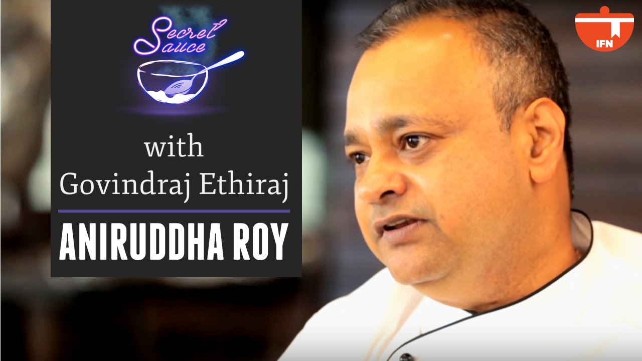 Secret Sauce With Govindraj Ethiraj || Chef Aniruddha Roy || Full Episode || IFN | India Food Network