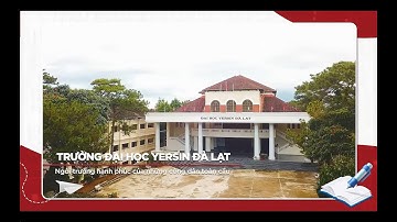 Giới thiệu Trường Đại học Yersin Đà Lạt 2022