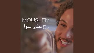 Rah Nebaa Sawa - Mouslem