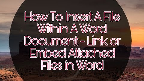 🎯HOW TO INSERT A FILE WITHIN A WORD DOCUMENT |EMBEDDED FILES IN WORD |documents |017