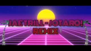 Jae Trill - JOTARO! (Instrumental Remix)