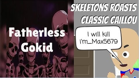 Skeletons Roasts Classic Caillou 💀
