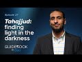 Ep: 27: Tahajjud: Finding light in the darkness | Guidebook to God by Sh. Yahya Ibrahim
