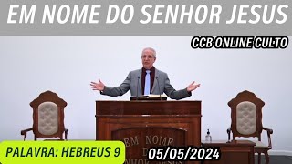 CCB ONLINE CULTO 05/05/2024 | PALAVRA CCB HOJE | HEBREUS 9