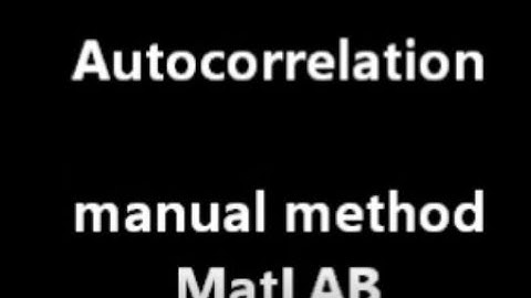 Autocorrelation in Manual Method( DSP program) UsingMatLAB