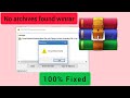 How to fix error no archives found when extracting file with winrar 100 working