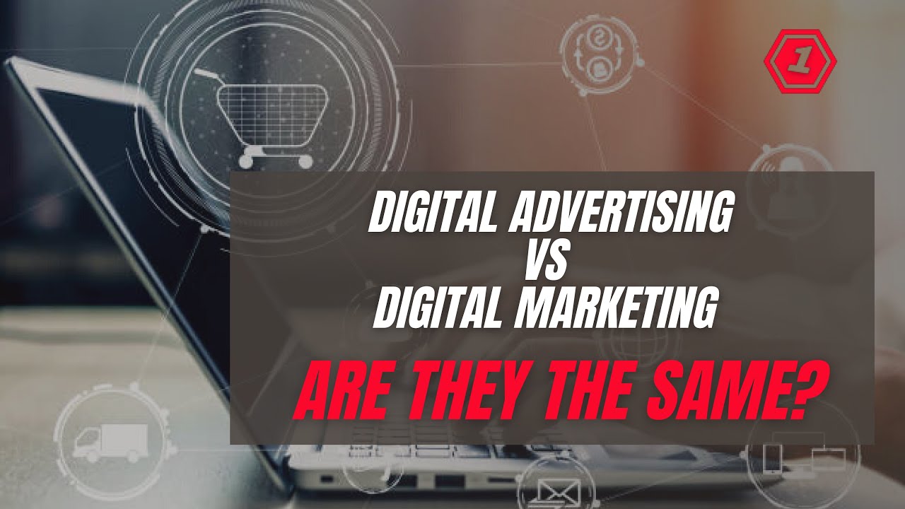 Digital Marketing vs Digital Advertising ! Are they the same? YouTube