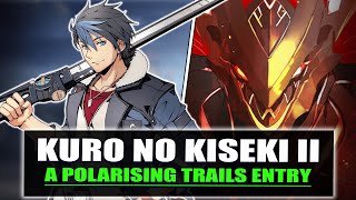 Kuro No Kiseki II Will Be The Most DIVISIVE Trails Game Yet