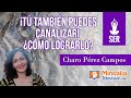 ¡Tú también puedes Canalizar! ¿Cómo lograrlo? Entrevista a Charo Pérez Campos