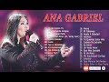 ANA GABRIEL 30 GRANDES EXITOS - ANA GABRIEL EXITOS SUS MEJORES CANCIONES