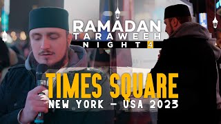 Night 4 - Taraweeh Times Square 2023 Qari Fatih Seferagic Ramadan USA Quran Recitation