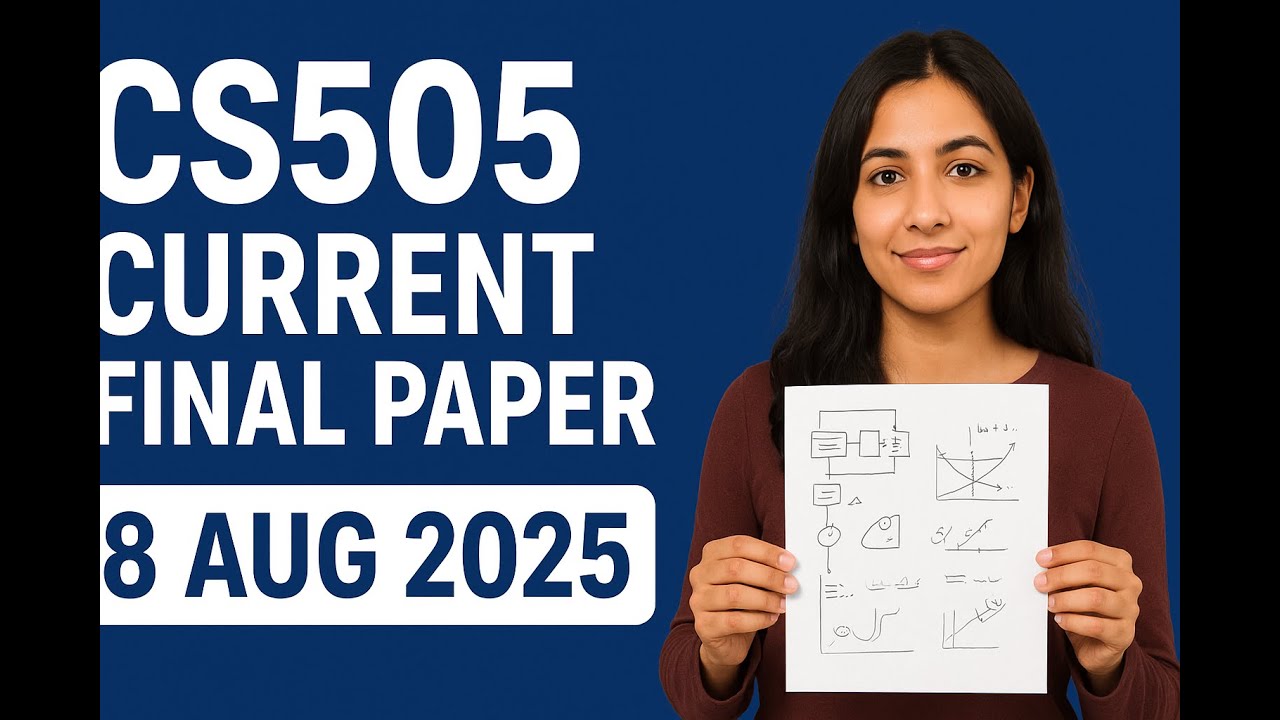 CS505 Current FinalTerm Paper Questions- August 2025