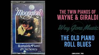 The Twin Pianos Of Wayne & Giraldi - The Old Piano Roll Blues