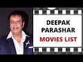 Deepak parashar movies list     