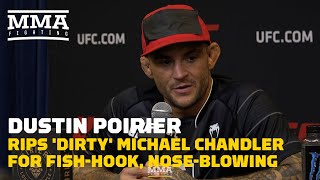 Dustin Poirier Rips 'Dirty' Michael Chandler For FishHook, NoseBlowing | UFC 281 | MMA Fighting