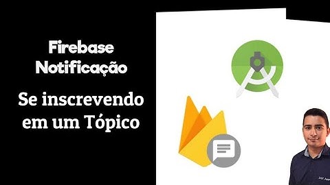 Firebase Notificação - Se inscrevendo em tópico - Código Básico