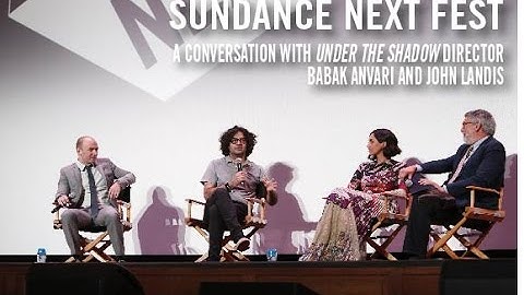 Under the Shadow Director Babak Anvari Talks with Narges Rashidi and with John Landis