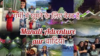 Manali ki Vadiya | Kullu Manali Tourist Places | bhut sara Adventure #share#subscribe#viral