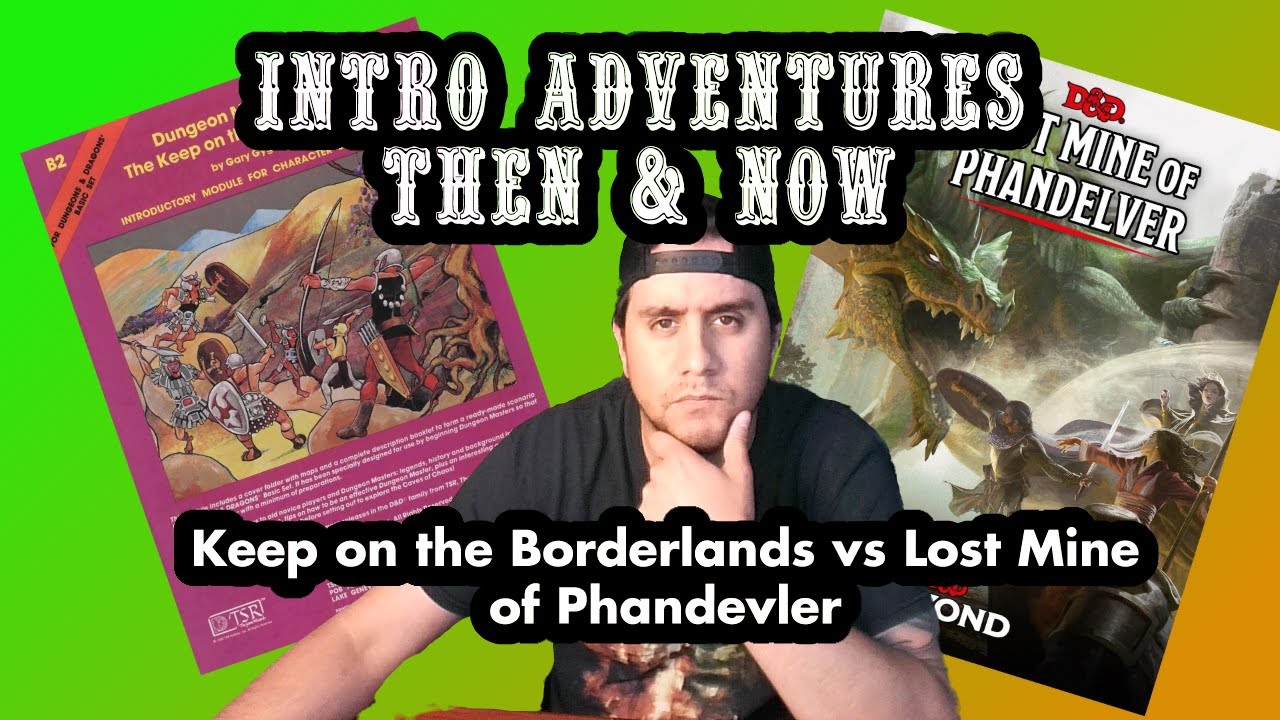 Keep on the Borderlands Vs Lost Mine of Phandelver