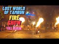 Lost world of tambun fire show  full review 