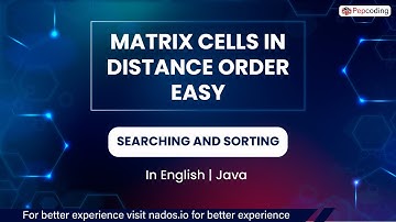 Matrix Cells In Distance Order Easy  Module  Searching And Sorting  In English  Java  Video 42
