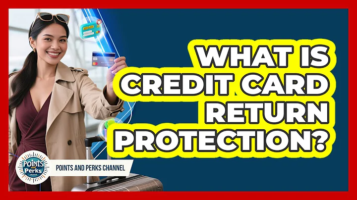 What Is Credit Card Return Protection?